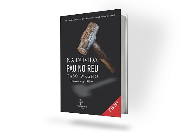 Na Dúvida Pau no Réu – Caso Wagno