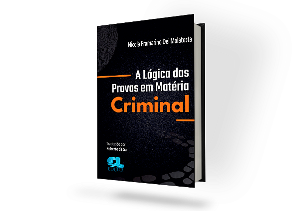 A Lógica das Provas em Matéria Criminal