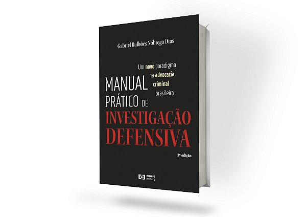 MANUAL PRÁTICO DE INVESTIGAÇÃO DEFENSIVA