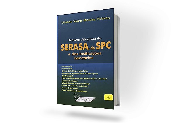 Práticas Abusivas da Serasa do SPC e das Instituições Bancárias