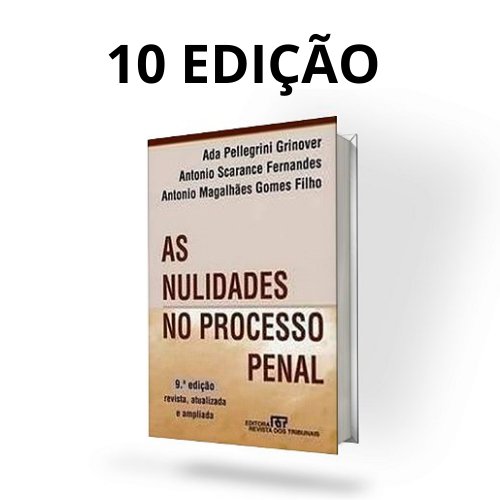 As Nulidades No Processo Penal 10 edição