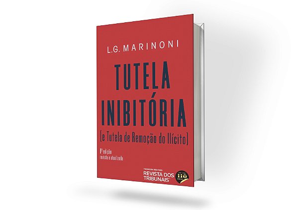 Tutela Inibitória e Tutela de Remoção do Ilícito - 8ª Edição