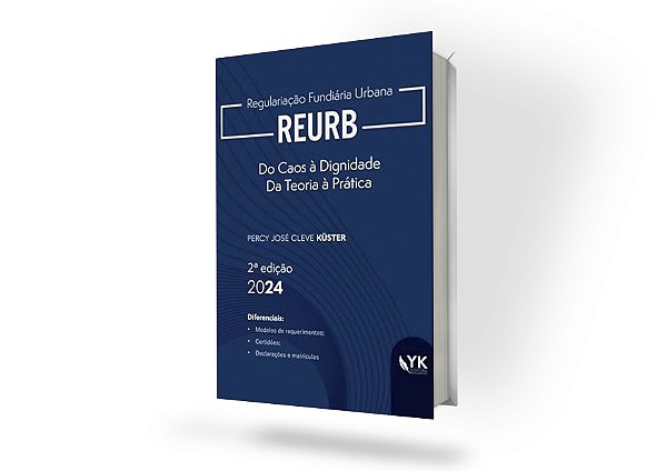 REURB do Caos à Dignidade da Teoria à Prática 2ªED 2024