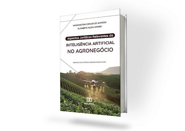 Aspectos Jurídicos Relevantes da Inteligência Artificial no Agronegócio