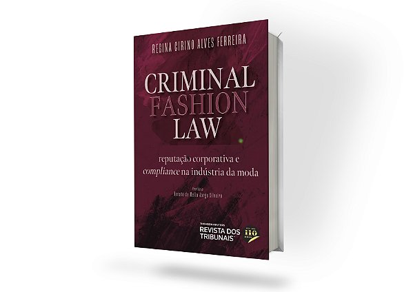 CRIMINAL FASHION LAW Reputação Corporativa e Compliance na Indústria da Moda