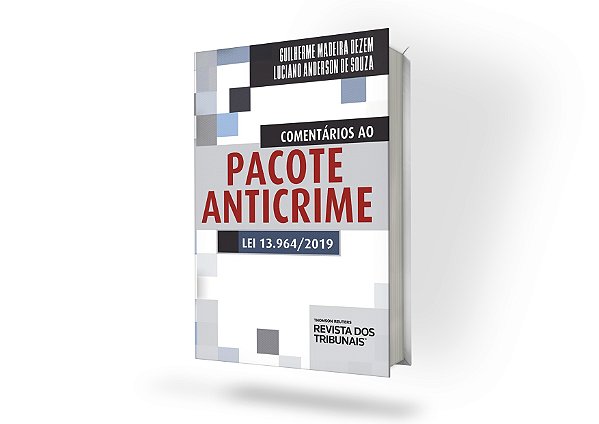 Comentários ao Pacote Anticrime Lei 13.964/2019
