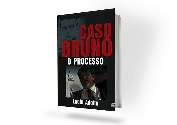 O Caso Bruno. O Processo