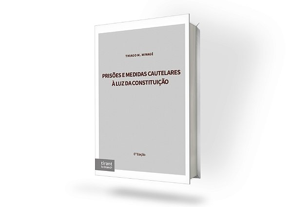 Prisões e Medidas Cautelares à Luz da Constituição 6ª ed