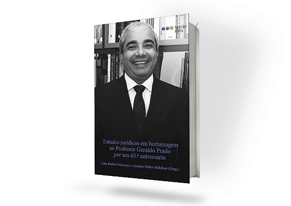 Estudos jurídicos em homenagem ao professor Geraldo Prado por seu 65º aniversário