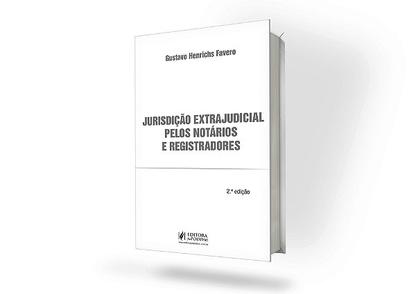 Jurisdição Extrajudicial pelos Notários e Registradores