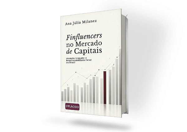 Finfluencers no Mercado de Capitais: Atuação Irregular e Responsabilidade Penal no Brasil