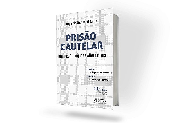 Prisão Cautelar - Dramas, Princípios e Alternativas