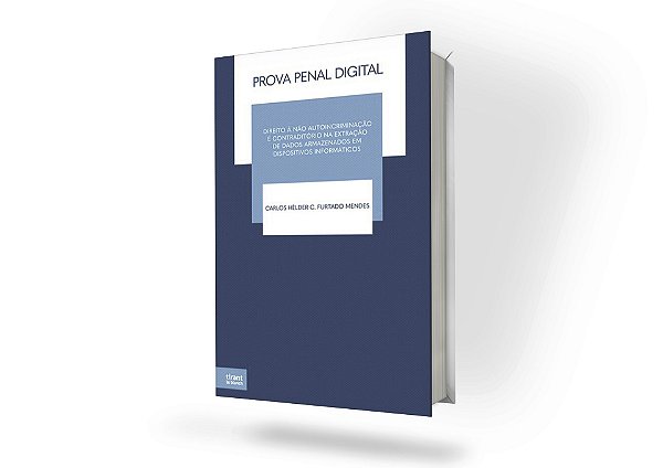 Prova Penal Digital: Direito à não autoincriminação e Contraditório na extração de dados armazenados em dispositivos informático
