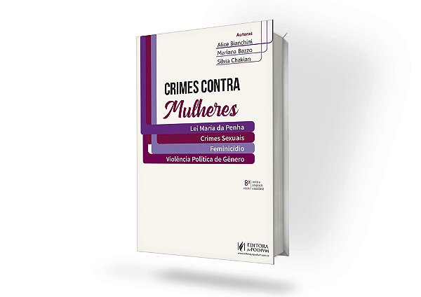Crimes Contra Mulheres: Lei Maria da Penha, Crimes Sexuais, Feminicídio e Violência Política de Gênero