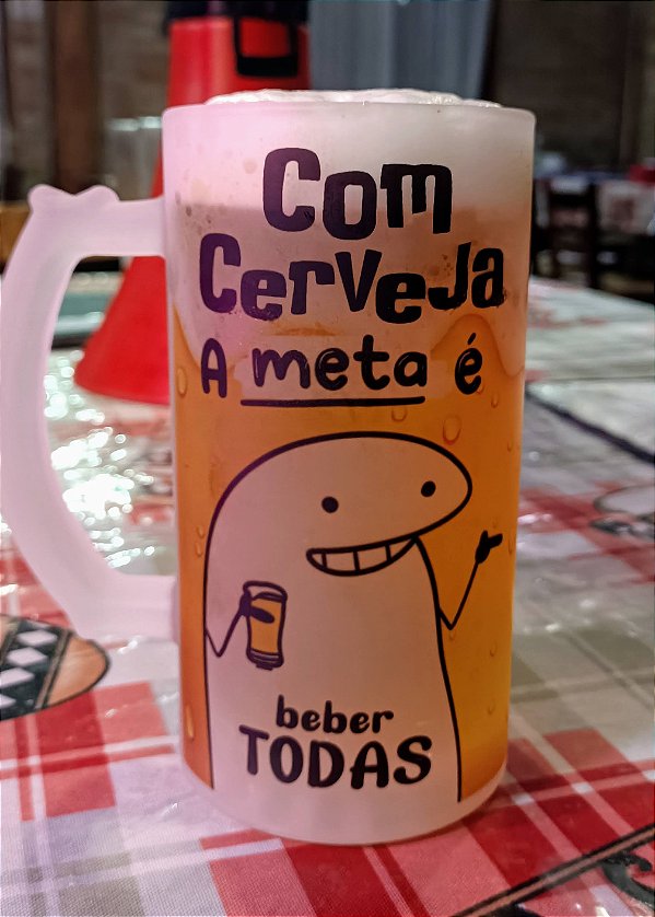 Caneca Chopp "Com cerveja a meta é beber todas"