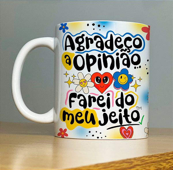 Caneca " Agradeço a opinião "
