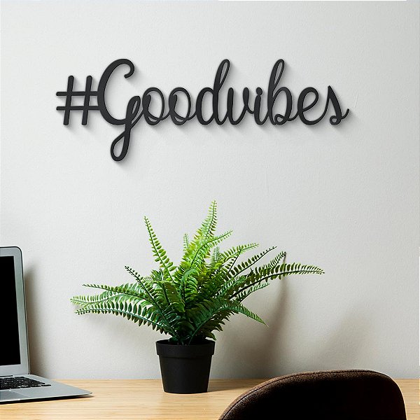 Frase Decorativa #Goodvibes em MDF