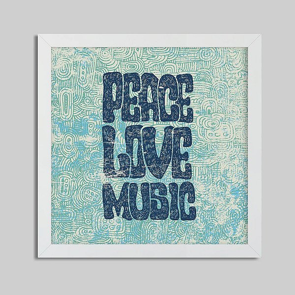 Quadro Decorativo Peace Love Music