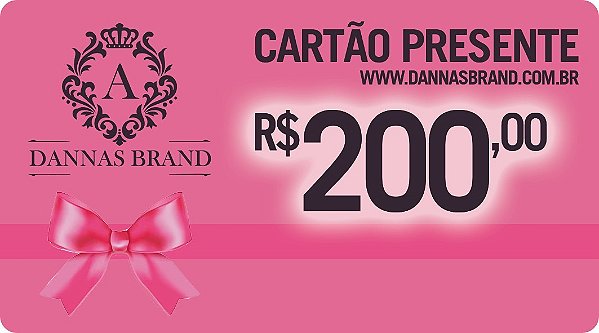 Cartão Presente Dannas Brand R$200,00
