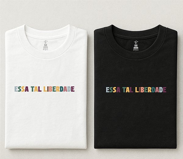 Camiseta - Essa tal liberdade