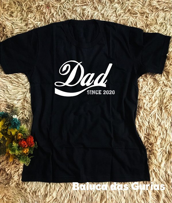 T-Shirt Dad Since
