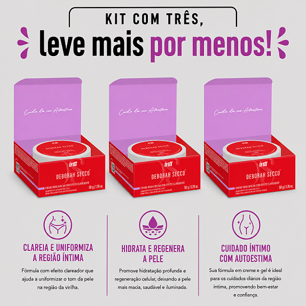 KIT COM TRES CREME PARA VIRILHA EFEITO CLAREADOR by Deborah Secco ( cada sai por 36,35 no pix )