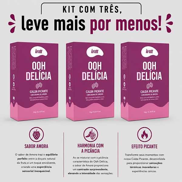 KIT COM TRES OOH DELÍCIA CALDA PICANTE AROMA DE AMORA ( cada sai por 24,39 no pix )