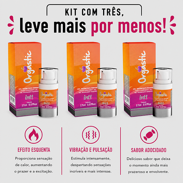 KIT COM TRES ORGASTIC EXCITANTE FEMININO 17g ( cada sai por R$ 52,78 no pix )
