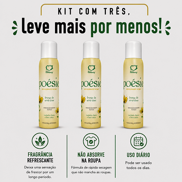 KIT COM TRES POÉSIE DESODORANTE ERVA DOCE ÍNTIMO 150ml ( cada sai por R$ 21,90 no pix )