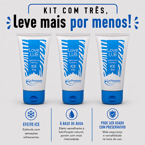 KIT COM TRES LOVE LUB ICE LUBRIFICANTE 60g ( cada sai por R$ 7,96 no pix )