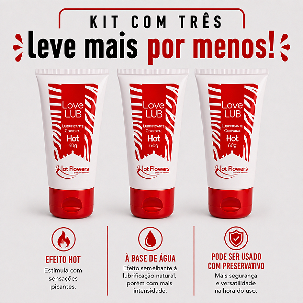 KIT COM TRES LOVE LUB HOT LUBRIFICANTE 60g ( cada sai por R$ 7,96 no pix )