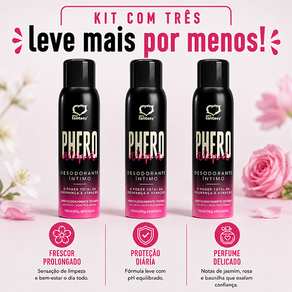 KIT COM TRES PHERO Aroma Desodorante Íntimo Feminino 150ml ( cada sai por R$ 21,90 no pix )