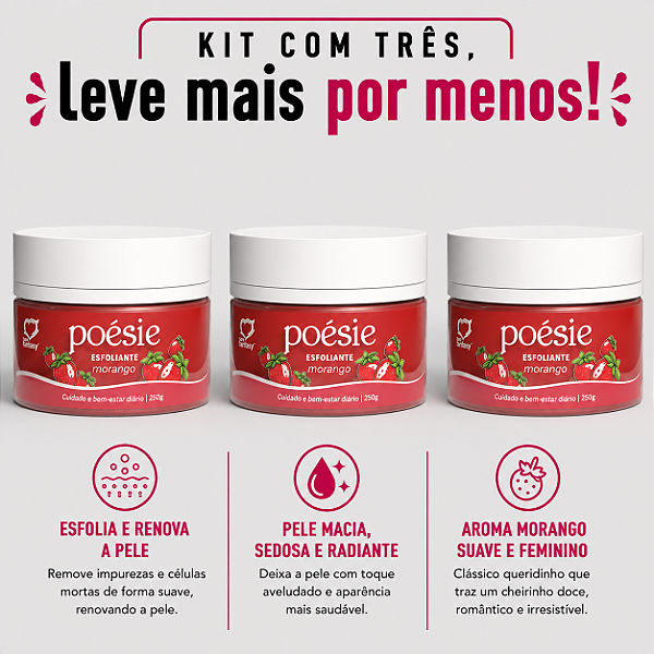 KIT COM TRES Esfoliante Corporal Poésie Morango 250g ( cada sai por R$ 29,37 no pix )