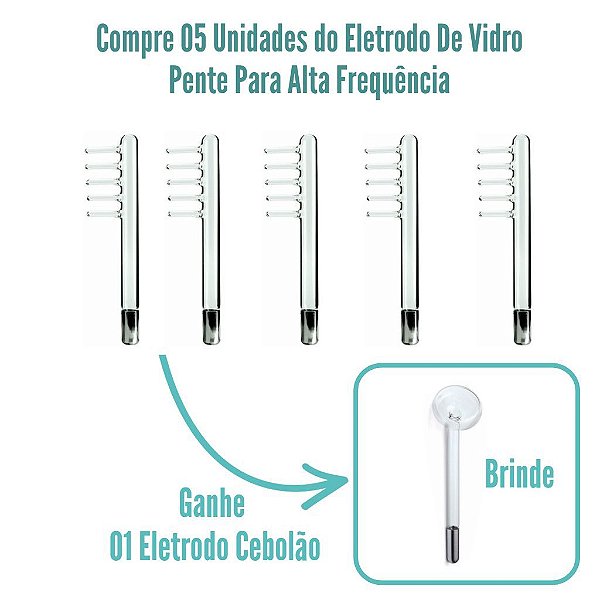 05 Unidades Eletrodo De Vidro Pente + 01 Unidade do Eletrodo Cebolão (Brinde)