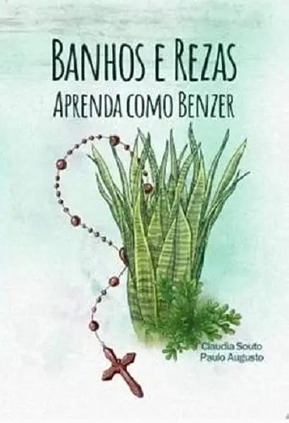 Livro Banhos E Rezas, Aprenda Como Benzer