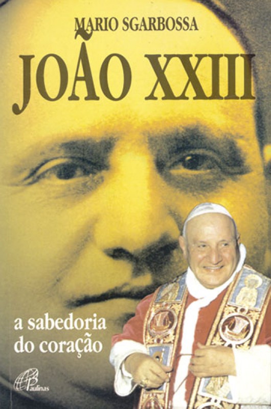 Livro João Xxiii - A Sabedoria Do Coração