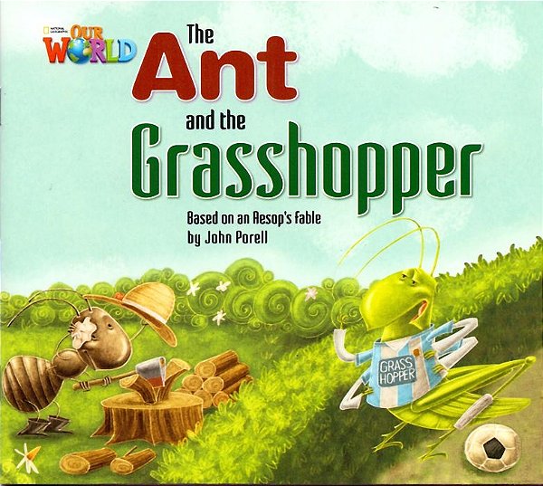 Livro Our world 2 - reader 3: the ant and the grasshopper: base...