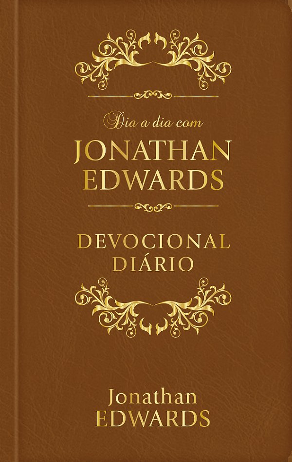 Livro Dia a dia com Jonathan Edwards - Luxo: Devocional D...