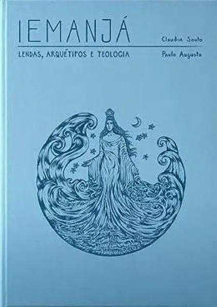 Livro Iemanjá - Lendas, Arquétipo E Teologia