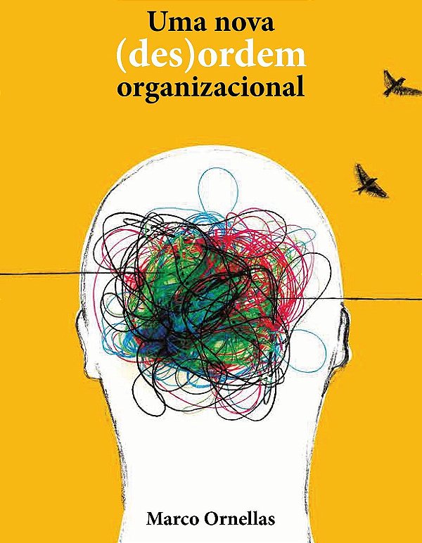 Livro Uma nova (des)ordem organizacional
