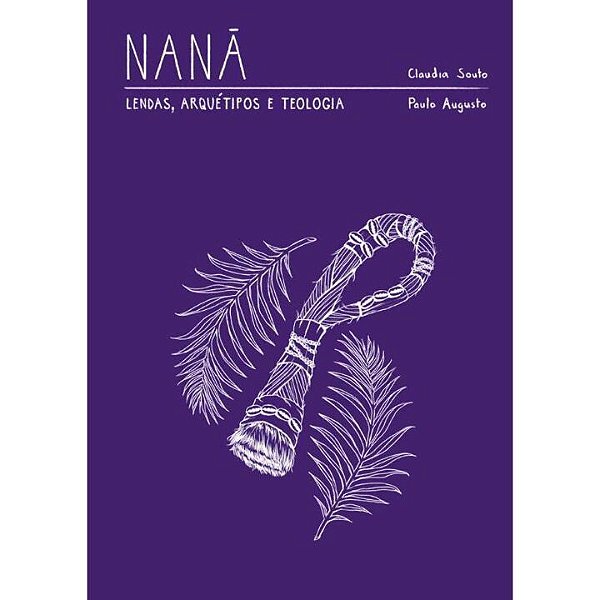 Livro Nana - Lendas, Arquetipos E Teologia