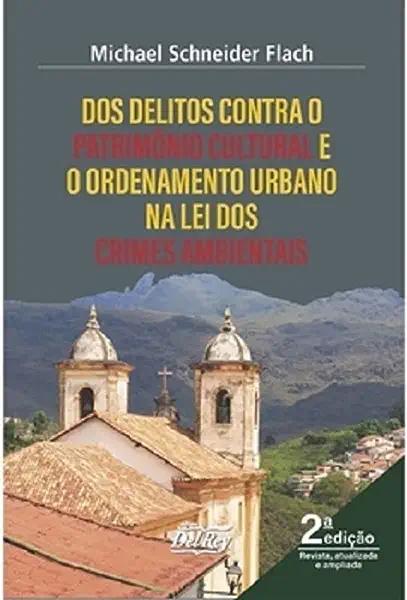 Livro Dos Delitos Contra O Patrimonio Cultural E O Ordena...