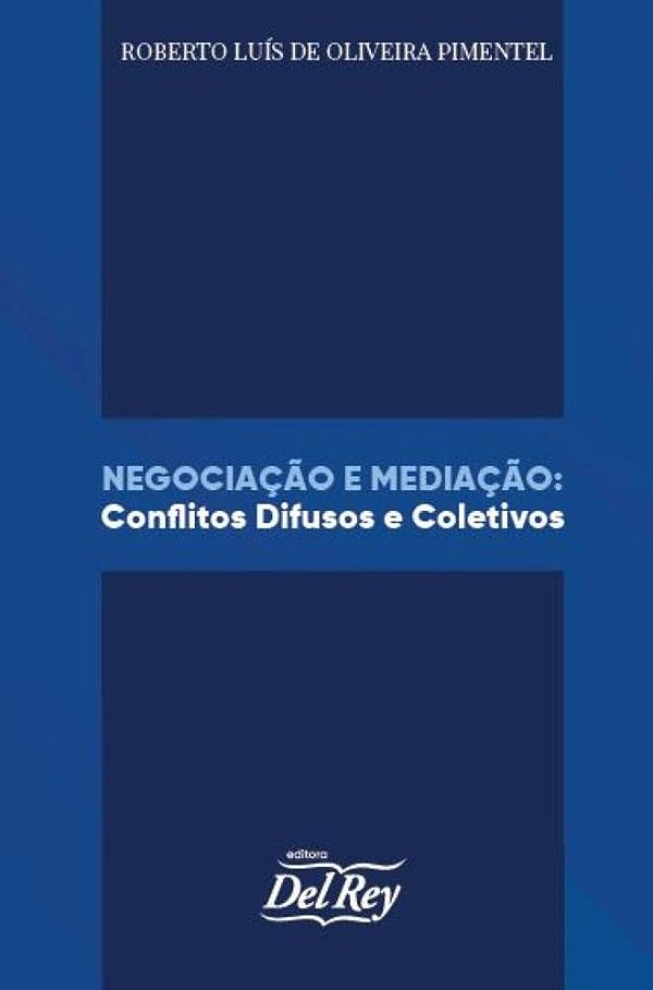 Livro Negociação E Mediação: Conflitos Difusos E Coletivos