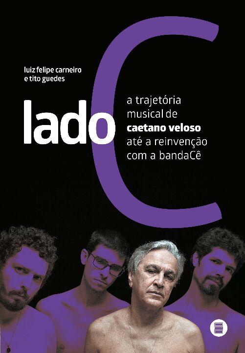 Livro Lado C: a trajetória musical de Caetano Veloso até ...