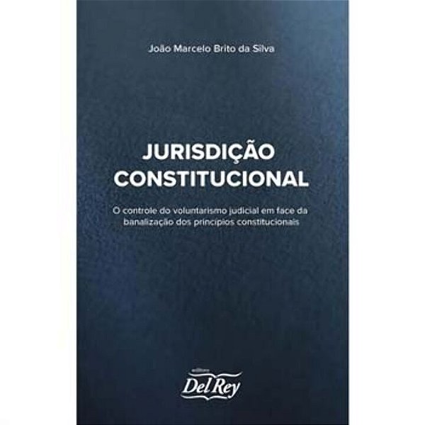 Livro Jurisdição Constitucional - O Controle Do Volun. Ju...