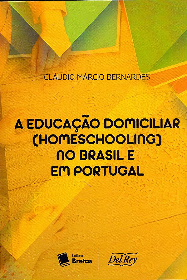 Livro Educação Domiciliar ( Homescolling ) No Brasil E Em Portu...