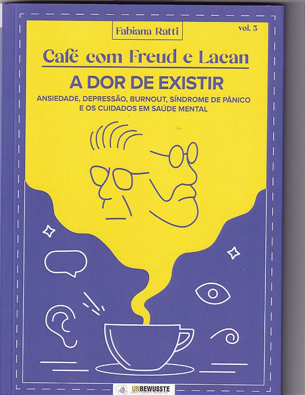 Livro Café Com Freud E Lacan: A Dor De Existir - Vol 3