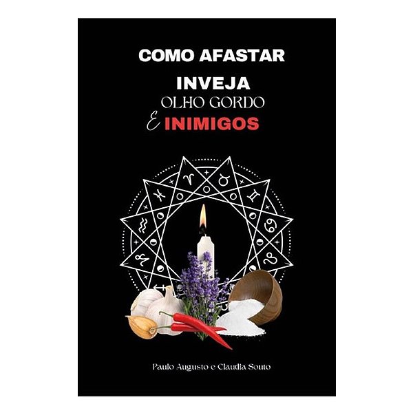 Livro Como Afastar Inveja, Olho Gordo E Inimigos