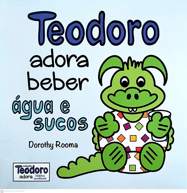 Livro Teodoro Adora Beber Água E Sucos