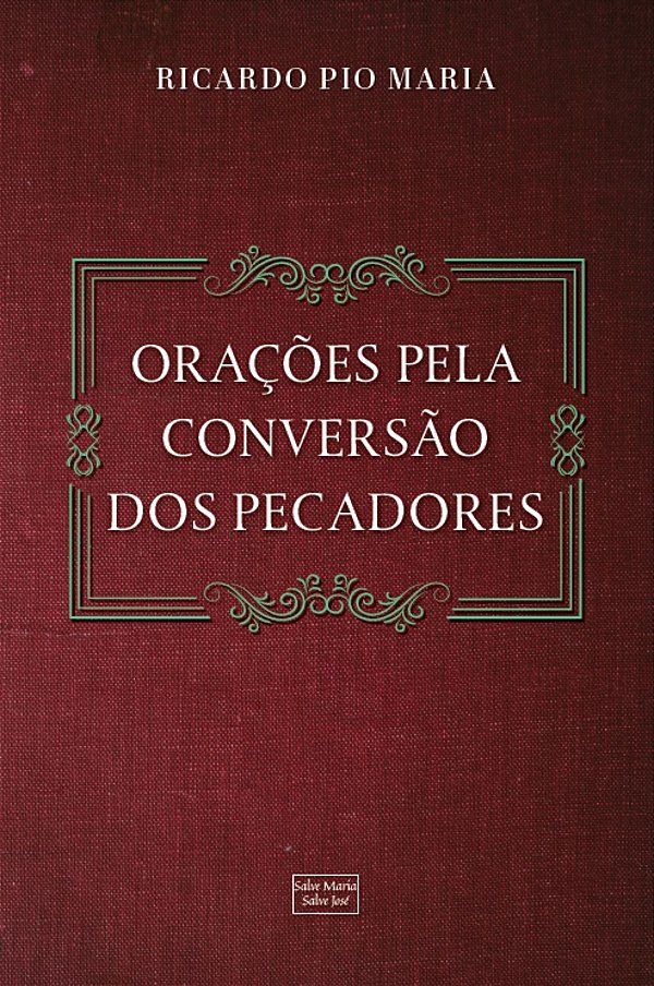 Livro Orações Pela Conversão Dos Pecadores E Pelos Famili...